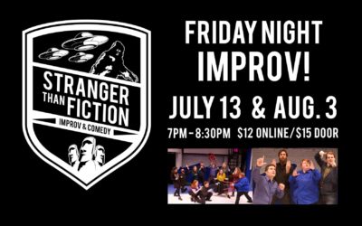 Join Us for Friday Night Improv July 13 & August 3 with Stranger Than Fiction at Jupiter Hall!
