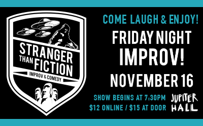 Friday Night Improv Returns with Stranger Than Fiction November 16 at Jupiter Hall!